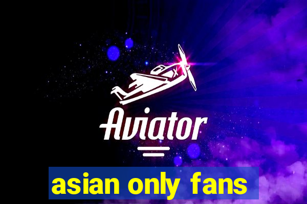 asian only fans